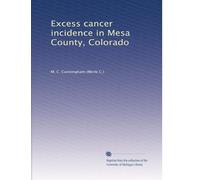 Excess cancer incidence in Mesa County, Colorado