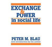 Exchange and Power in Social Life
