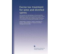 Excise tax treatment for wine and distilled spirits: Hearing before the Subcommittee on Taxation...