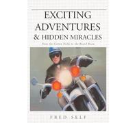 Exciting Adventures and Hidden Miracles: From the Cotton Fields to the Board Room