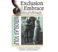 Exclusion & Embrace: A Theological Exploration of Identity, Otherness, and Reconciliation