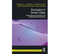 Exclusion in Smart Cities: Assessment and Strategy for Strengthening Resilience (Routledge Research in Planning and Urban Design)