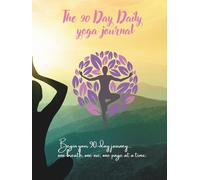 Exclusive Premium 90 Day Daily Yoga Journal: A Journey towards Balance, Flexibility, and inner Peace