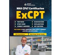 ExCPT Pharmacy Technician Exam Test Prep 2025: Study Guide with 202 Practice Questions and Detailed Explanations for the NHA CPhT Certification Exam