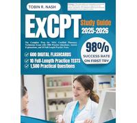 ExCPT Study Guide 2025-2026: The Complete Prep for NHA Certified Pharmacy Technician Exam with 1500 Practice Questions, Answer Explanations, and 10 Full-Length Practice Tests