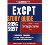 EXCPT STUDY GUIDE 2026-2027: ALL-IN-ONE CPHT BOOK WITH 1500 QUESTIONS, DETAILED ANSWERS AND 10 FULL-LENGTH PRACTICE TESTS FOR THE NHA CERTIFIED PHARMACY TECHNICIAN EXAM