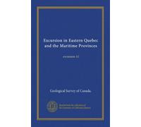 Excursion in Eastern Quebec and the Maritime Provinces (v.1): excursion A1