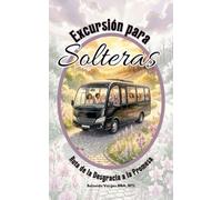Excursión para Solteras: Ruta de la Desgracia a la Promesa