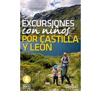 Excursiones con niños por Castilla y León | Ana Elvira Picado Fernández, Manuel Santervás Martín