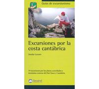 Excursiones por la costa Cantábrica: 19 excursiones por las playas, acantilados y montañas costeras del País Vasco y Cantabria (Guías excursionistas)