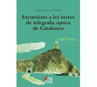 Excursions a les torres de telegrafia òptica de Catalunya (Grama)