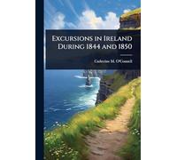 Excursions in Ireland During 1844 and 1850
