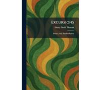 Excursions: Poems ; And, Familiar Letters