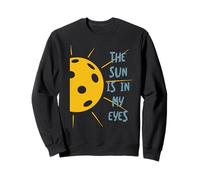 Excusa Divertida de Pickleball, el Sol está en mis Ojos Sudadera