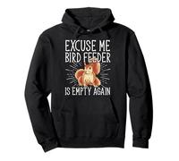Excuse Me Bird Feeder Is Empty Again Squirrel Jardinero Sudadera con Capucha
