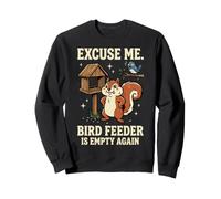 Excuse Me Bird Feeder Is Empty Again Sudadera