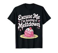 Excuse Me I'm Having A Meltdown Agotamiento del estrés |- Camiseta