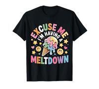 Excuse Me I'm Having A Meltdown Agotamiento del estrés |- Camiseta
