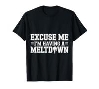 Excuse Me I'm Having A Meltdown Agotamiento del estrés ||- Camiseta