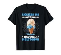 Excuse Me I'm Having A Meltdown Agotamiento del estrés - Camiseta