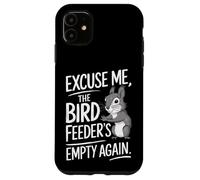 Excuse Me the Bird Feeder’s Empty Again Funny Squirrel Carcasa para iPhone 11