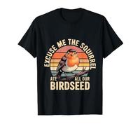 Excuse Me The Squirrel Ate All Our Birdseed - Camiseta gráfica económica, Hombre, Negro, L