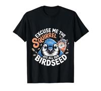 Excuse Me The Squirrel Ate All Our Birdseed - Camiseta gráfica económica, Hombre, Negro, M