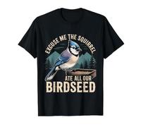 Excuse Me The Squirrel Ate All Our Birdseed - Camiseta gráfica económica, Hombre, Negro, XL