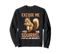 Excuse Me The Squirrel Ate All Our Birdseed - Sudadera