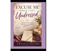 Excuse Me While I Get Undressed Meditation and Journal Prompts