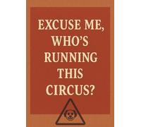 Excuse Me, Who's Running This Circus?: The Mismanagement Sideshow