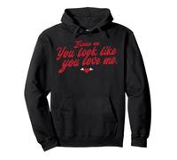 Excuse Me You Look Like You Love Me Funny Valentine's Day Sudadera con Capucha