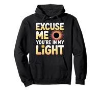 Excuse Me You'Re In My Light Science Astronomy Nerd - Sudadera con Capucha