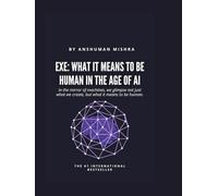 exe: What It Means to Be Human in the Age of AI (AI and Philosophy)