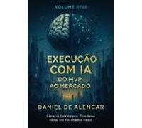 Execução Com Ia 1º Edição Trilogia Volume Ii (ebook)
