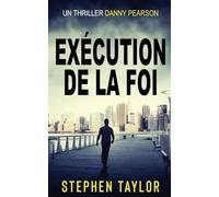 Exécution de la Foi: French Translation of Execution Of Faith: 2 (La Série Danny Pearson)