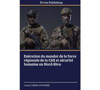Exécution du mandat de la force régionale de la CAE et sécurité humaine au Nord-Kivu