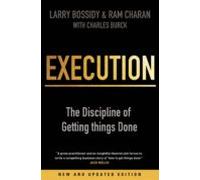 Execution: The Discipline Of Getting Things Done