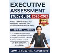 Executive Assessment Study Guide 2026-2027: GMAC EA Review with 1500 Questions, Answers, and Integrated Reasoning Mastery