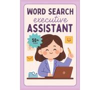 Executive Assistant Word Search Puzzle: Word Searches with Easy to Read Print about Executive Assistants, Assistants, Secretaries and More | 6x9 ... Work Anniversary, Holidays and Free Times