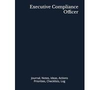 Executive Compliance Officer: Journal, Notes, Ideas, Actions, Priorities, Checklists, Log | Tool for Daily Goal Setting Tracker | Time Management | ... | Project Office Book Gifts for Meetings