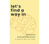 Executive Dysfunction Reset: A gentle guided journal to help you start, focus, and follow through