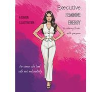Executive Feminine Energy: A coloring Book with purpose
