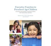 Executive Function in Preschool-Age Children: Integrating Measurement, Neurodevelopment, and Translational Research