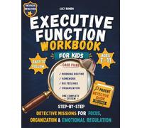Executive Function Workbook for Kids: Step-by-Step Detective Missions to Build Real-Life Focus, Organization, and Emotional Regulation Skills (Life Skills Detectives Workbooks)