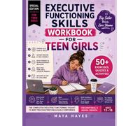 Executive Functioning Skills Workbook for Teen Girls: 50+ Exercises, Quizzes & Activities to Beat Procrastination, Get Organized, Stay Focused, and ... Life | Includes 30-Day Challenge | Ages 13-18