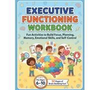 Executive Functioning Workbook for Kids Ages 6-10: Fun Activities to Boost Focus, Memory, Planning, Emotional Regulation & Self-Control: 50 Pages of ... - Perfect for Home, School, or Therapy Use!