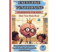 Executive Functioning Workbook for Kids Meet Your Brain Boss!: 40 Fun Activities to Build Focus, Time Management and Self-Control | Brain Games, Daily ... and Fun Exercises to Engage Your Children