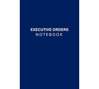 Executive Orders Notebook: Take Command of Your Life with Presidential Precision | Blank Journal Notepad to Write Down Personal Exec Order (Smart ... for Friends, Adults, Family, Coworkers - Blue