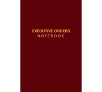 Executive Orders Notebook: Take Command of Your Life with Presidential Precision | Smart Goal Setting Planner / Dairy / Journal / Notepad /Notebook | 50 Sheets, 6 x 9 - Red Hardcover / Hardback